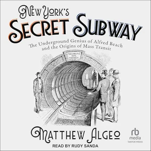 New York’s Secret Subway By Matthew Algeo